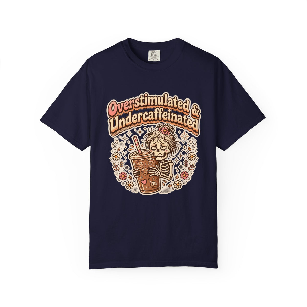 Overstimulated & Undercaffeinated Tee