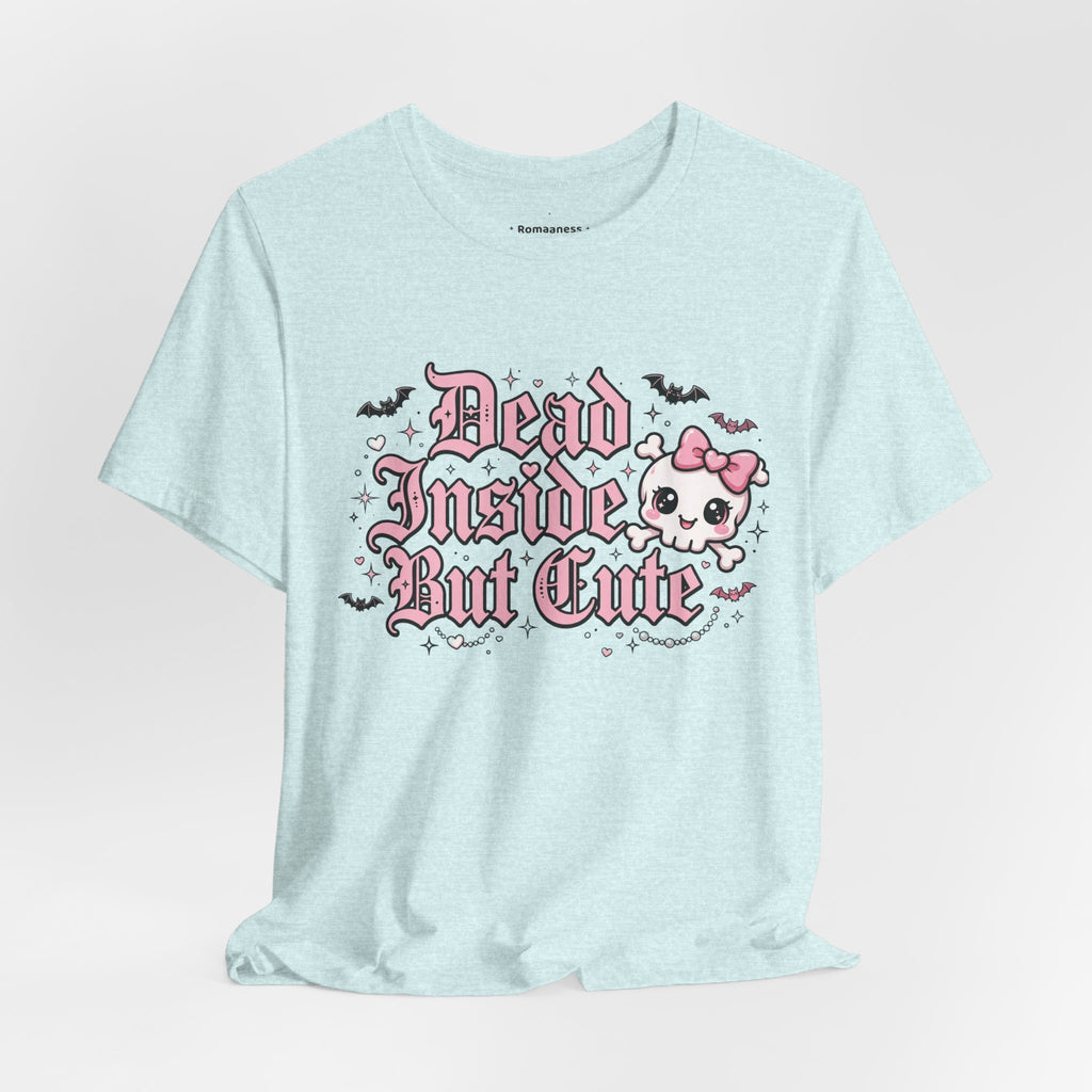Dead Inside But Cute Tee