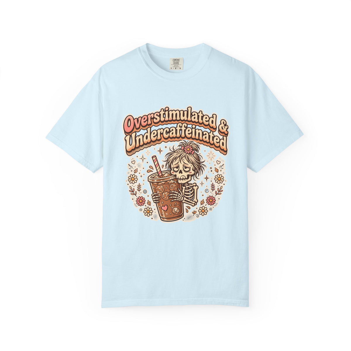 Overstimulated & Undercaffeinated Tee